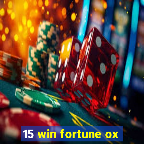 15 win fortune ox